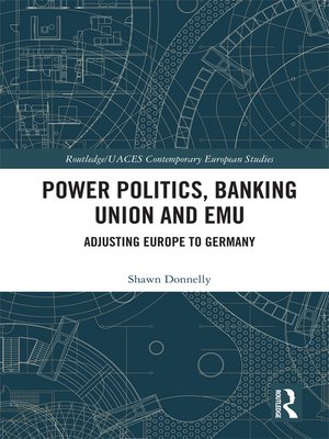 cover image of Power Politics, Banking Union and EMU